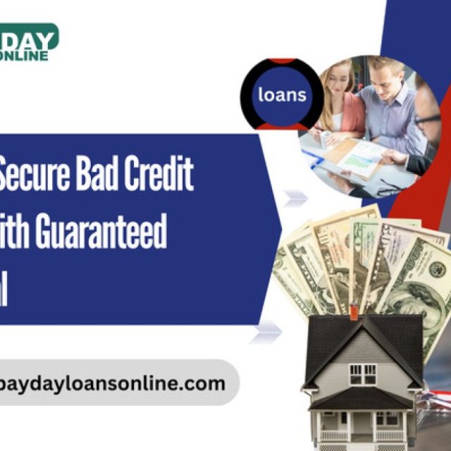 Fast Bad Credit Loans with Guaranteed Approval - Apply Online