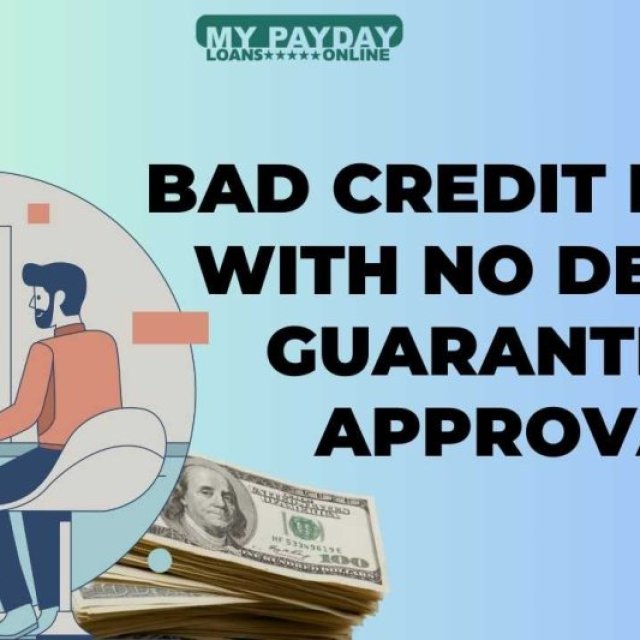 Bad Credit Loans Guaranteed Approval - Get Cash Same Day