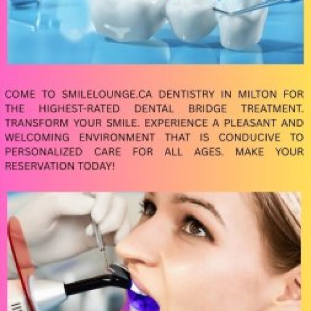 Dental Bridges Treatment Milton | Smilelounge.ca