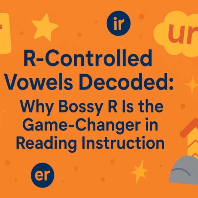 R-Controlled Vowels Made Easy for Kindergarten and First Grade Learners