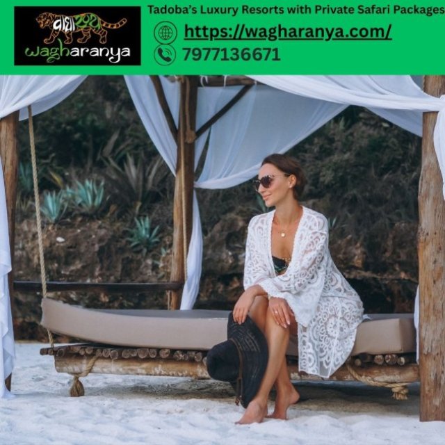 Tadoba’s Luxury Resorts with Private Safari Packages