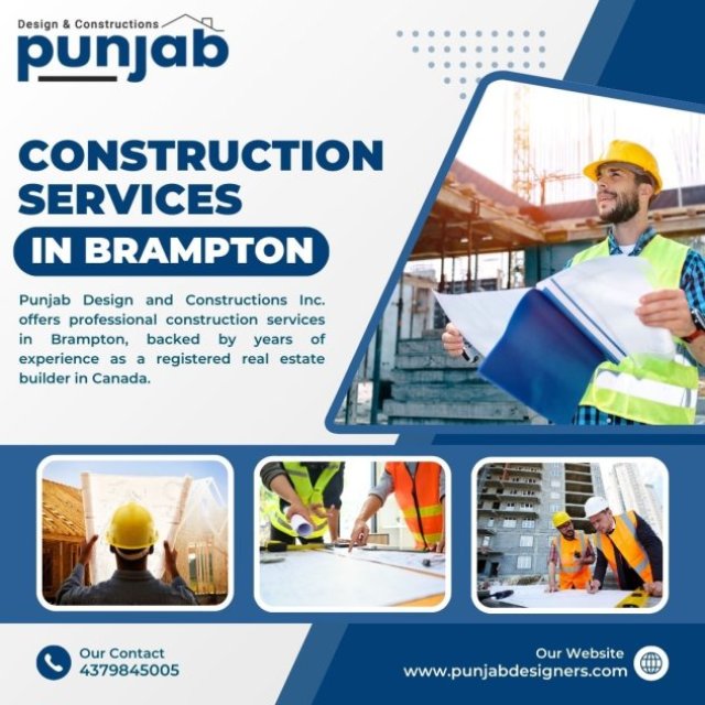 Trusted Construction Services in Brampton | Punjab Designers