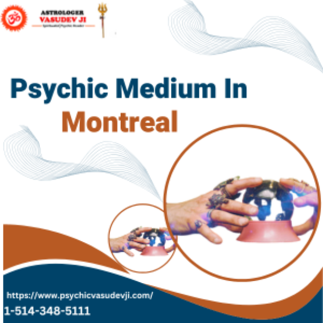 Find a best Psychic Medium in Montreal  For Your Problem Solution
