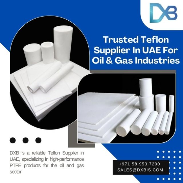 Trusted Teflon Supplier In UAE For Oil & Gas Industries