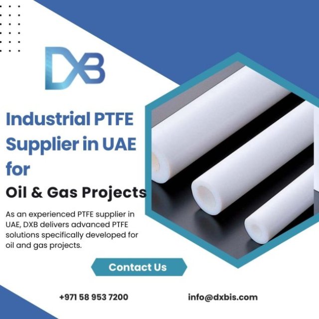 Industrial PTFE Supplier in UAE for Oil & Gas Projects