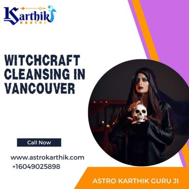 Get Effective Witchcraft Cleansing Services in Vancouver | Astro Karthik